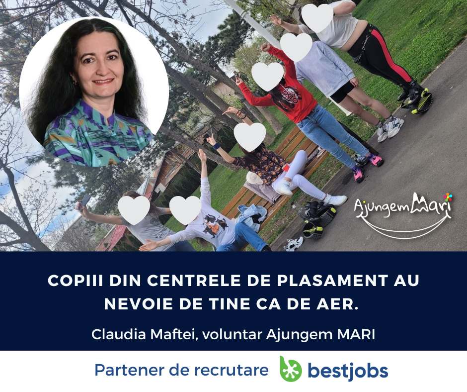 Claudia, voluntar Ajungem MARI: ce satisfacţii ai când lucrezi cu copii din centrele de plasament şi cum alegi cauza potrivită pentru tine